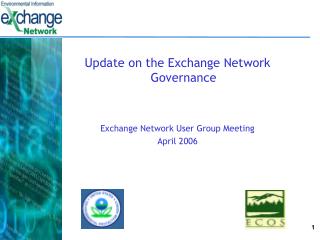 Update on the Exchange Network Governance Exchange Network User Group Meeting April 2006