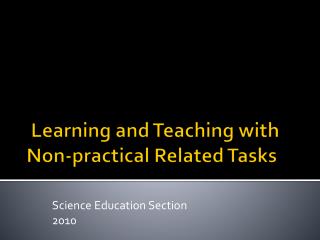 Learning and Teaching with Non-practical Related Tasks