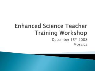 Enhanced Science Teacher Training Workshop