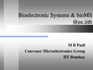 Bioelectronic Systems &amp; bioMS @ee.iitb
