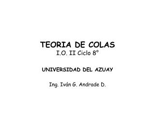 TEORIA DE COLAS I.O. II Ciclo 8°