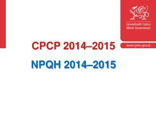 CPCP 2014–2015 NPQH 2014 – 2015
