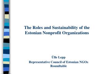 The Roles and Sustainability of the Estonian Nonprofit Organizations