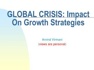 GLOBAL CRISIS: Impact On Growth Strategies