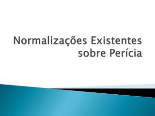 Normalizações Existentes sobre Perícia