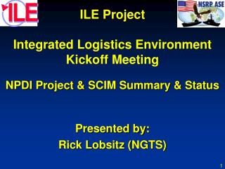 ILE Project Integrated Logistics Environment Kickoff Meeting