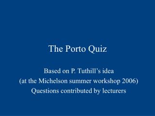 The Porto Quiz