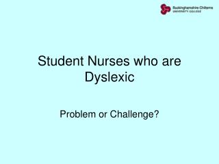 Student Nurses who are Dyslexic