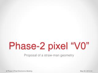 Phase-2 pixel “V0”