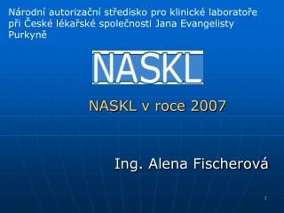 NASKL v roce 2007 Ing. Alena Fischerová