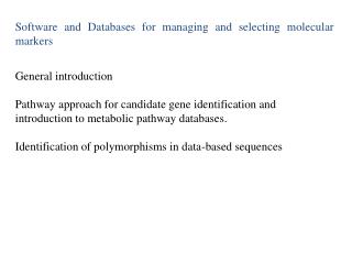 Software and Databases for managing and selecting molecular markers General introduction