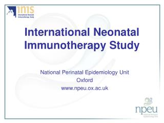 International Neonatal Immunotherapy Study