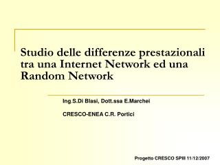 Studio delle differenze prestazionali tra una Internet Network ed una Random Network