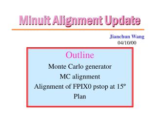 Minuit Alignment Update