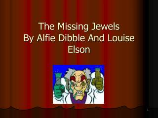 The Missing Jewels By Alfie Dibble And Louise Elson