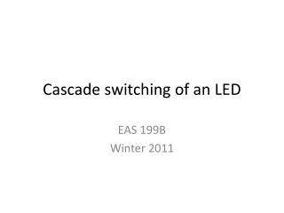 Cascade switching of an LED