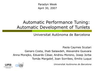 Automatic Performance Tuning: Automatic Development of Tunlets Universitat Autònoma de Barcelona