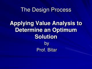 The Design Process Applying Value Analysis to Determine an Optimum Solution