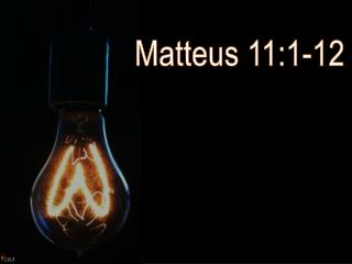 Matteus 11:1-12