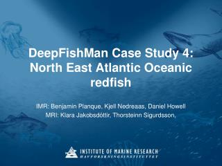 DeepFishMan Case Study 4: North East Atlantic Oceanic redfish