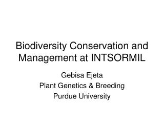 Biodiversity Conservation and Management at INTSORMIL