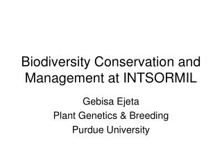 Biodiversity Conservation and Management at INTSORMIL