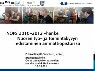 NOPS 2010-2012 – hanke Nuoren työ - ja toimintakyvyn edistäminen ammattiopistoissa