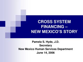 CROSS SYSTEM FINANCING – NEW MEXICO’S STORY