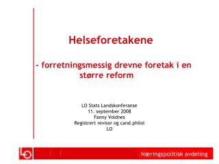 Helseforetakene - forretningsmessig drevne foretak i en 		større reform