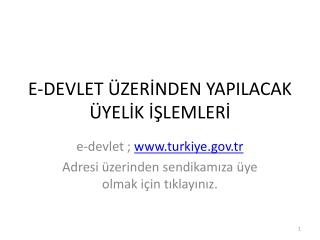E-DEVLET ÜZERİNDEN YAPILACAK ÜYELİK İŞLEMLERİ