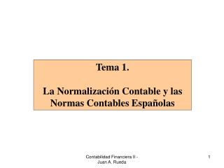 Tema 1. La Normalización Contable y las Normas Contables Españolas