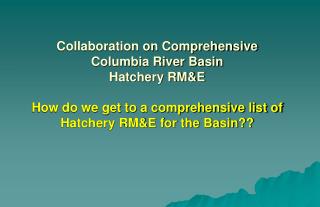 Collaborative Hatchery RM&amp;E Sub-Framework