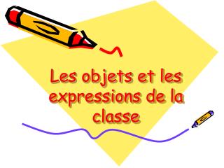 Les objets et les expressions de la classe