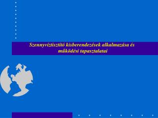 Szennyvíztisztító kisberendezések alkalmazása és működési tapasztalatai