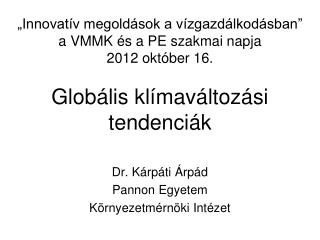 Dr. Kárpáti Árpád Pannon Egyetem Környezetmérnöki Intézet