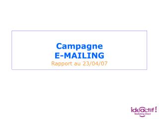 Campagne E-MAILING Rapport au 23/04/07