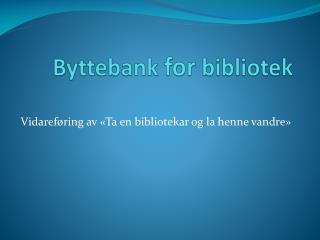 Byttebank for bibliotek