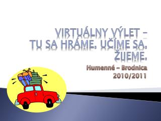 Virtuálny výlet – Tu sa hráme, učíme sa, žijeme.