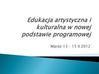 Edukacja artystyczna i kulturalna w nowej podstawie programowej