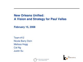 New Orleans Unified: A Vision and Strategy for Paul Vallas February 15, 2008