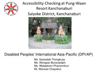 Accessibility Checking at Pung-Waan Resort Kanchanaburi Saiyoke District, Kanchanaburi