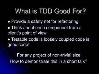 What is TDD Good For?