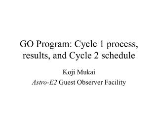 GO Program: Cycle 1 process, results, and Cycle 2 schedule