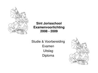 Sint Jorisschool Examenvoorlichting 2008 - 2009