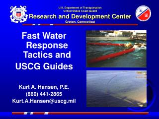 Fast Water Response Tactics and USCG Guides Kurt A. Hansen, P.E. (860) 441-2865