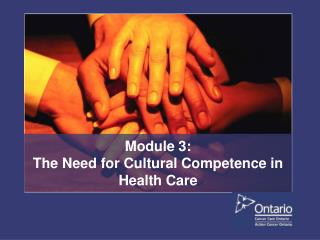 Module 3: The Need for Cultural Competence in Health Care