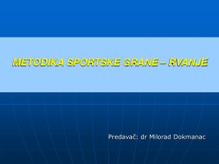 METODIKA SPORTSKE GRANE – RVANJE