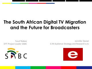 The South African Digital TV Migration and the Future for Broadcasters