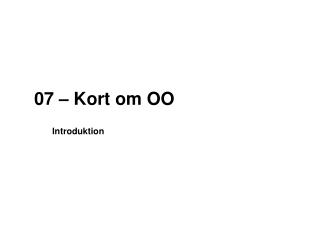 07 – Kort om OO