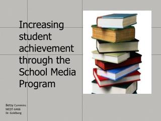 Increasing student achievement through the School M edia P rogram